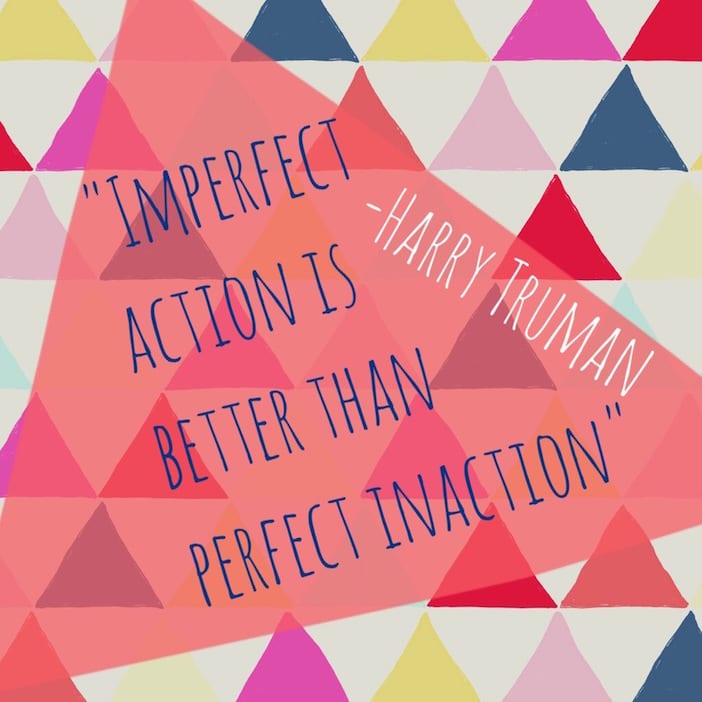 harry+truman+imperfect+action+quote